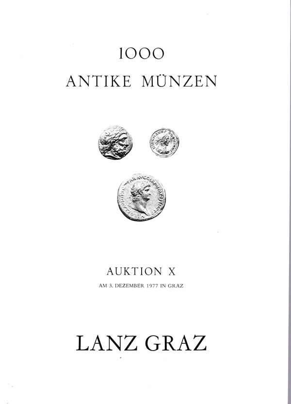 LANZ  Hermann  – Graz, 3 – Dezember, 1977. Sammlung Hohenkubin, II teil.  1000 antike munzen Kelten – Griechen, Romer – Byzantiner, Ostgoten – Vandalen. Pp. 53, lots 1000, plates, 31.Liste prezzi Valutazioni e Aggiudicazioni.  Legatura ed. ottimo stato, r  - Auction GREEK & ROMAN PROVINCIAL COINS AND NUMISMATIC LITERATURE Including a wide selection of Alexandrian Coins from the Dattari Collection - Bertolami Fine Art - Prague