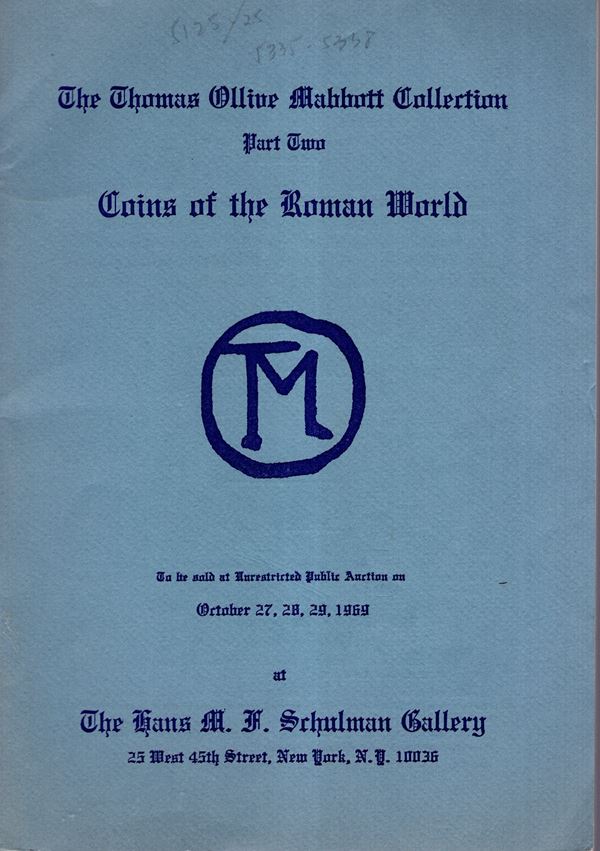 SCHULMAN  H. -  New York, 27\29 - October, 1969. The Thomas Ollive Mabbott collection Part Two. Coins of the Roman World.  Pp. 95,  lots. 3861 - 5338,  plates 32. Legatura ed, interno ottimo stato. Spring, 713. importante e rara vendita con una bella seri