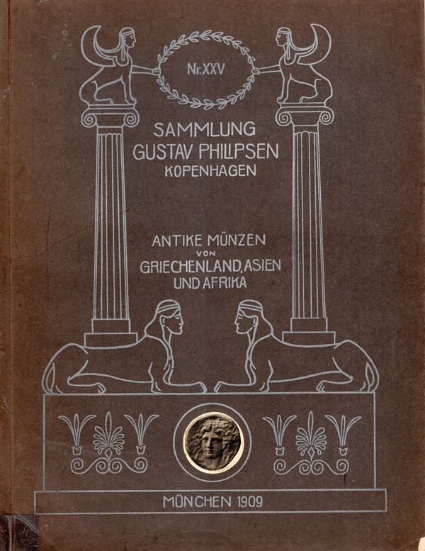 HIRSCH J. - Auction XXV. Munchen, 29 - November, 1909.  Sammlung Gustav Philipsen II in Kopenhagen. Antike munzen  von Griechenland, Asien und Afrika. Pp. 270, lots, 3276, plates, 35. Legatura ed. interno ottimo stato, ex tibro di proprietà. Spring, 381.