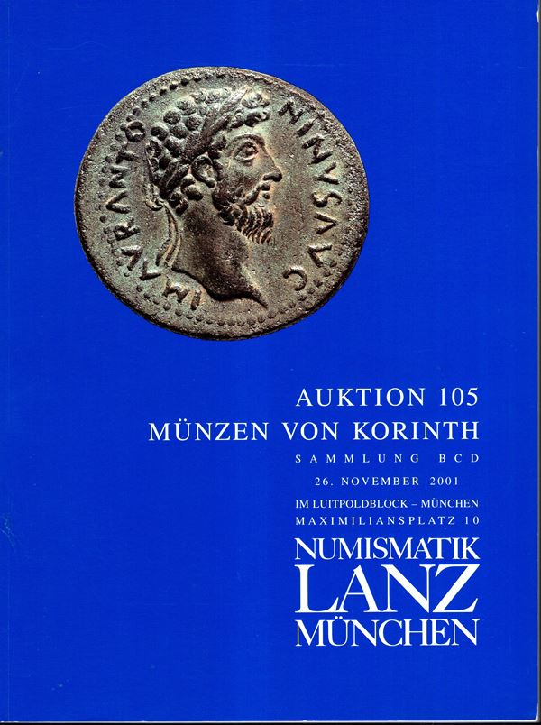 LANZ NUMISMATIK - Auktion, 105. Munchen, 26 - November, 2001. Sammlung BCD. Munzen von Korinth. Pp 142, lots 981, tutti illustrati nel testo. Legatura ed. ottimo stato. Importante vendita