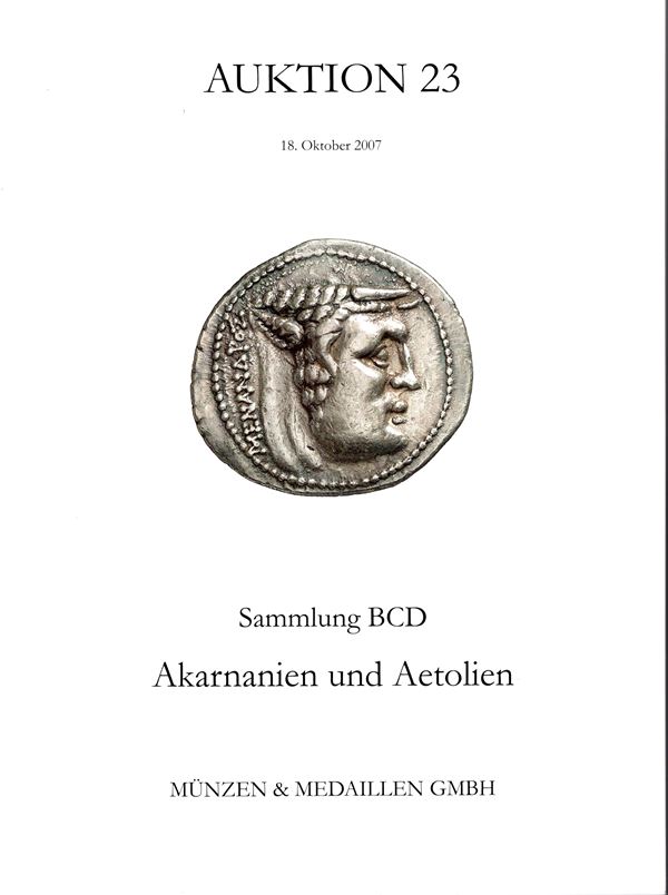 MUNZEN & MEDAILLEN GMBH. Auktion 23. Weil Am Rhein, 18 - Oktober, 2007. Sammlung BCD. Akarnanien und Aetolien. Pp 176, lots 591, tutti illustrati nel testo + 5 plates a colori. Legatura ed. ottimo stato, importante vendita.
