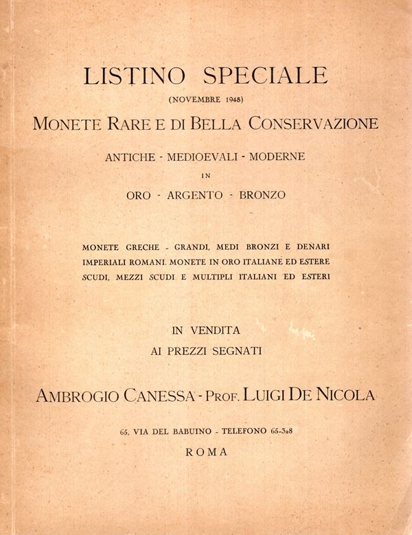 CANESSA  A. – DE NICOLA  L. -  Listino speciale Novembre, 1948, Roma. Monete rare e di bella conservazione antiche, medioevali - moderne in oro-argento -bronzo. Pp 25, lots, 502, plates 24. Editorial binding, very good condition, important and beautiful s  - Auction GREEK & ROMAN PROVINCIAL COINS AND NUMISMATIC LITERATURE Including a wide selection of Alexandrian Coins from the Dattari Collection - Bertolami Fine Art - Prague