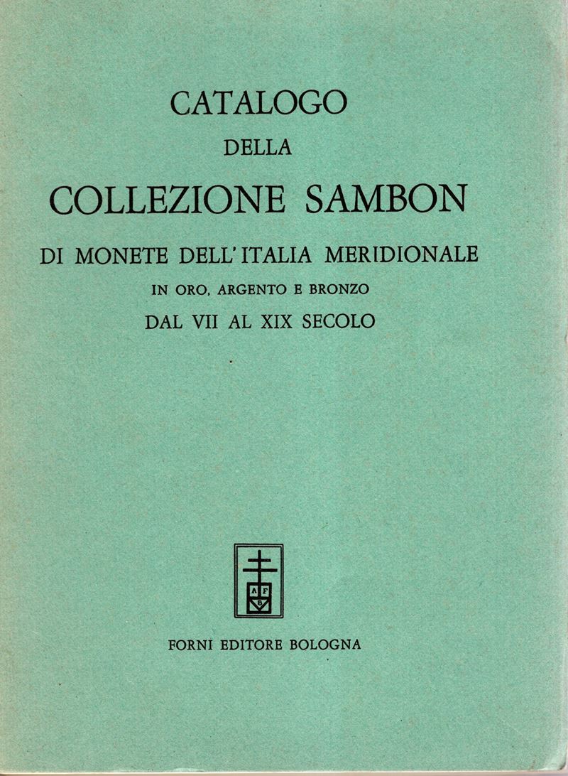 Sambon Giulio – Milano, 5 – Aprile, 1897. Edizione di Bologna, 1967. Catalogo della Collezione Sa...