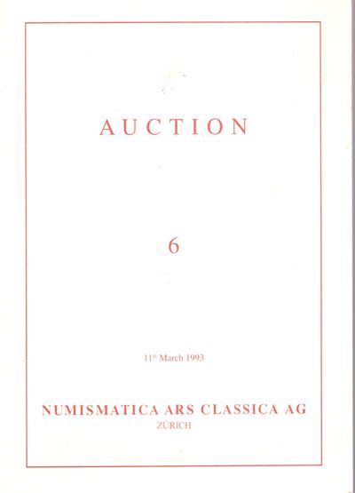 Numismatica Ars Classica Ag. Auction 6. Zurich, 11 - March, 1993. Greek & Roman Coins. Pp 81, Lot...