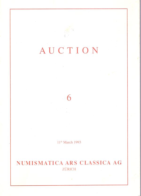 NUMISMATICA ARS CLASSICA AG. Auction 6. Zurich, 11 - March, 1993. Greek & Roman coins. Pp 81, lots 549, tutti illustrati in plate non num. + plates 8 a colori. Legatura ed, interno ottimo stato, rara e importante vendita.