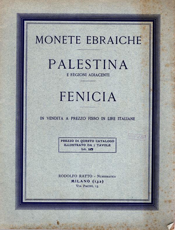 RATTO  Rodolfo  – Milano, 1932. Fascicolo  II. A prezzi fissi. Monete ebraiche; Palestina e regioni adiacenti. Fenicia. Pp.13, nn. 280, plates 7. Brossura ed. sciupata, interno buono stato, molto raro. Spring nota pag. 203. Rossi, 2912