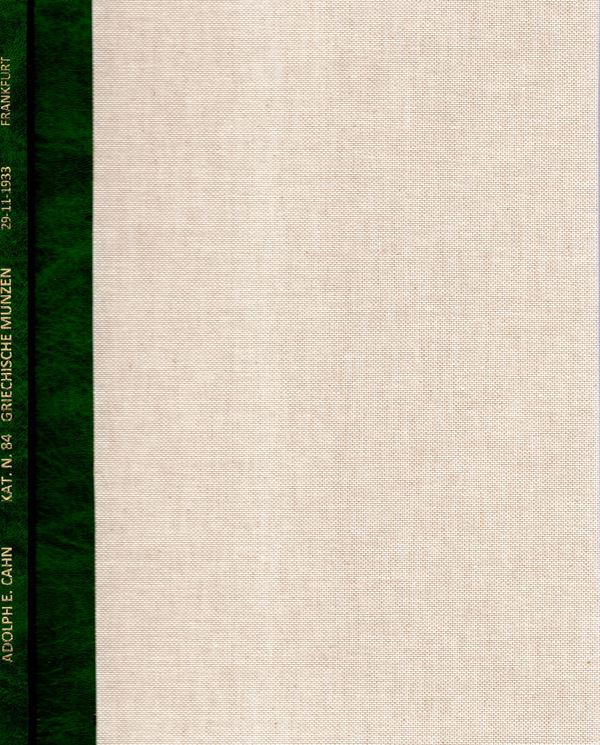 CAHN E. Adolph - Katalog, 84. Frankfurt am Main, 29 - November, 1933. Griechische munzen. Pp 31, lots 487, plates 16. Legatura rigida moderna, interno buono stato. Spring, 85. Rossi,  importanti monete Magna Grecia  - Auction GREEK & ROMAN PROVINCIAL COINS AND NUMISMATIC LITERATURE Including a wide selection of Alexandrian Coins from the Dattari Collection - Bertolami Fine Art - Prague