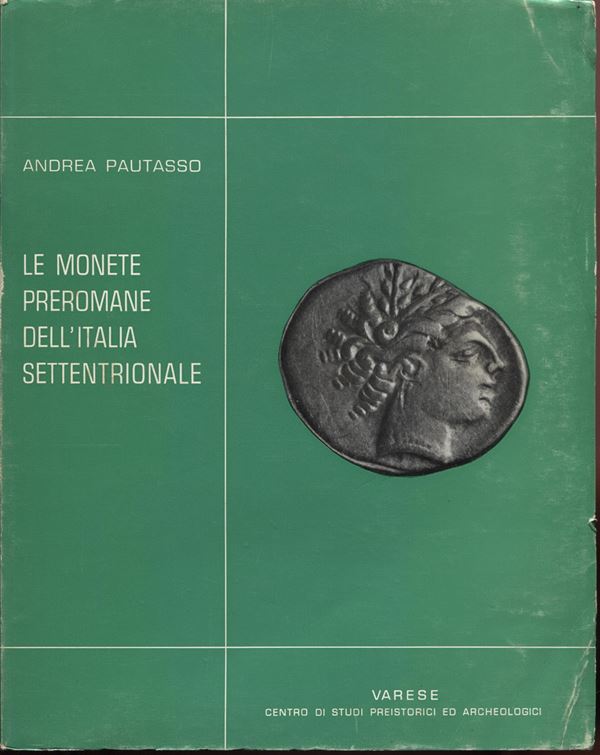 PAUTASSO A. – Le monete preromane dell’Italia settentrionale. Varese, 1966. pp. 162, plates 112. Rel. Ed. In good condition, important work.