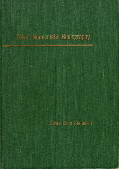 CLAIN-STEFANELLI Elvira, Select Numismatic Bibliography