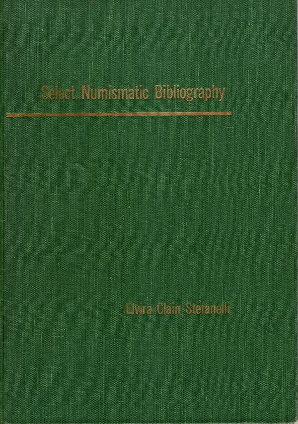 CLAIN-STEFANELLI Elvira. Select Numismatic Bibliography. New York, 1965.  pp  vii- 406. rilegatura editoriale, ottimo stato. ottimo manuale per la ricerca bibliografica.