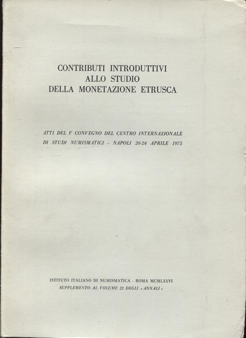 AA. -VV., Atti del V Convegno del C.I. di Studi Numismatici, Napoli 1975. Contributi allo Studio ...