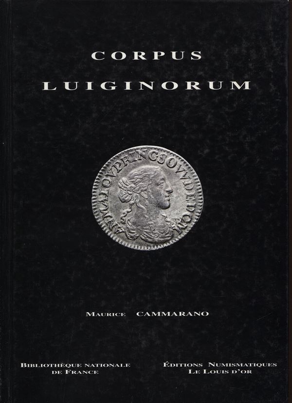 CAMMARANO  M. -  Corpus Luiginorum. Recueil general des pieces de cinq sol ou douziemes d’ecù dits LUIGINI 1642 - 1723. + 2 other works on the Luigini del Dhenin and Duplessy. Munich, 1998. p. xv - 40