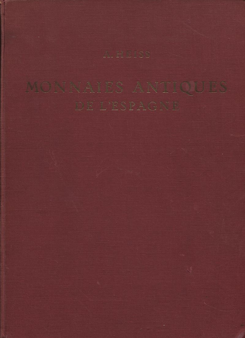 Heiss A. - Description Generale Des Monnaies Antiques De L'espagne. Bologna, n.D. (years 70) Pp.5...