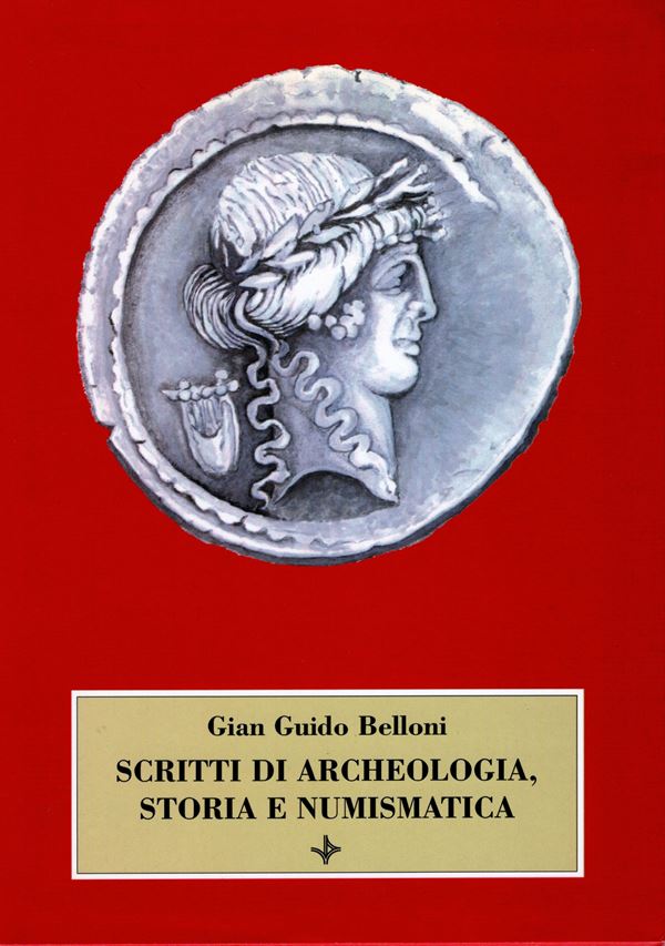 AA.- VV. - Gian Guido Belloni.Writings on archeology, history and numismatics collected on the occasion of the author's 75th birthday. Milan, 1996. pp .xxxi, 543, ill. and tables in the text b\n. ril