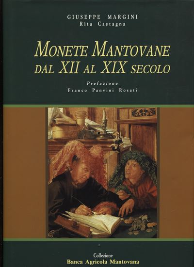 MARGINI G., CASTAGNA R. - Monete mantovane dal XII al XIX secolo, Mantova, 1995