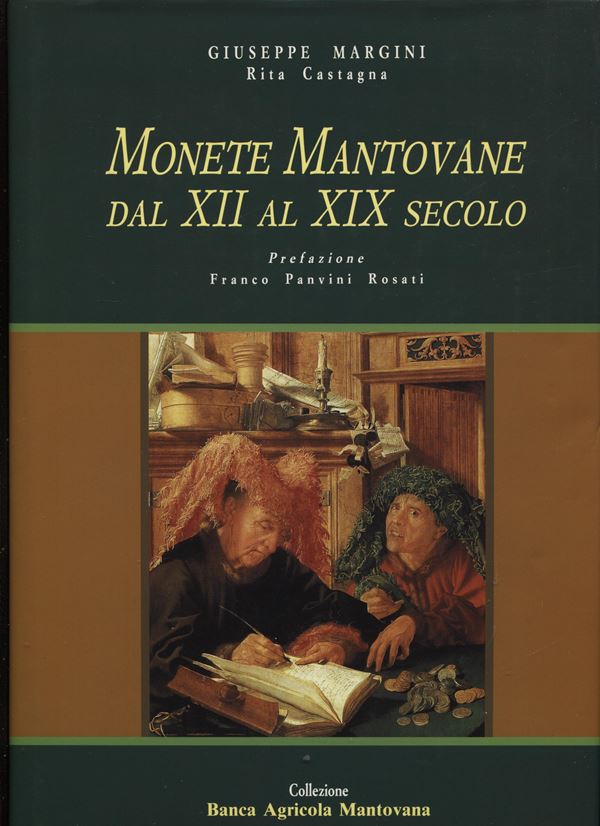 MARGINI  G. - CASTAGNA R. -  Monete mantovane dal XII al XIX secolo. Mantova, 1995.  pp. 355, plates and ill. in color text. ril and very good condition, rare.