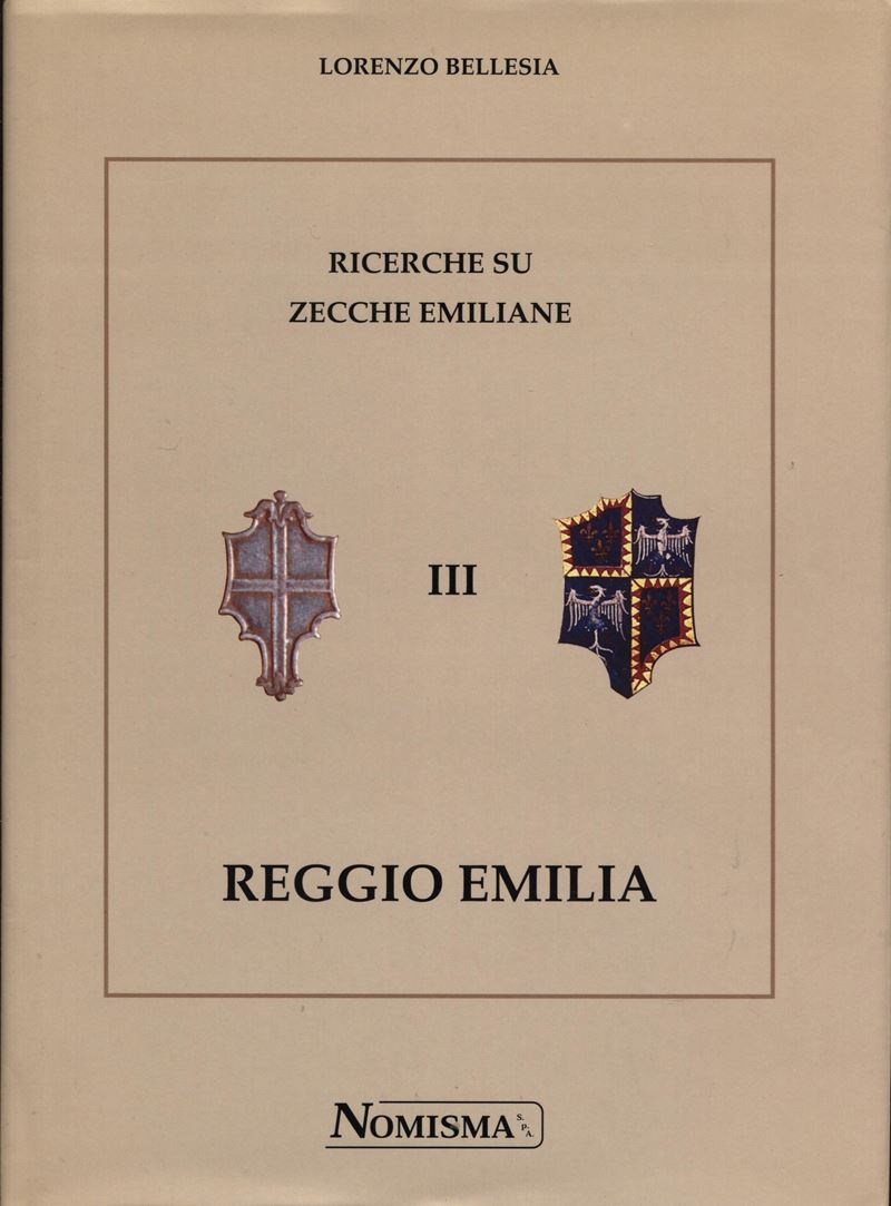 Bellesia L. - Ricerche su Zecche Emiliane III. Reggio Emilia. Serravalle, 1998. Pp. 350, Plates E...