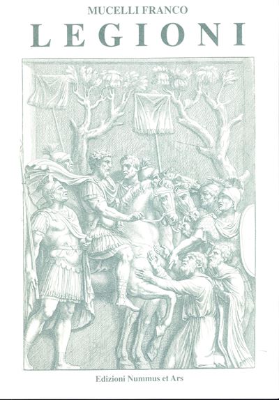MUCELLI F., LEGIONI - Rilegato, edizione del 1998
