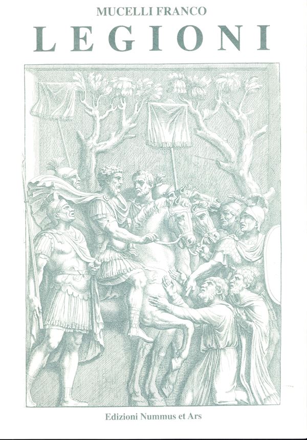 MUCELLI  F. -  LEGIONI.  Mestre, 1998  pp. 95, illustrazioni  nel testo. rilegatura editoriale ottimo stato, ottimo lavoro e raro. Con dedica autografata