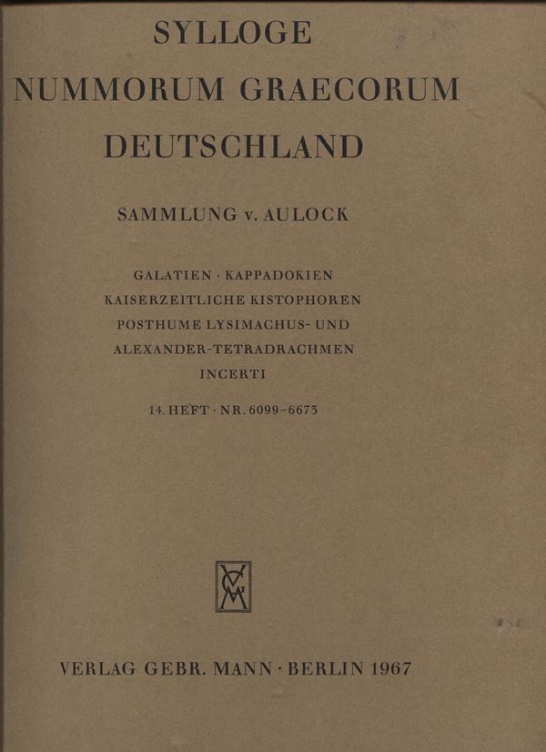 SYLLOGE  NUMMORUM GRAECORUM. Deutschland. Sammlung  V. Aulock. Galatien - Kappadokien - kaiserzeitliche kistophoren Posthume lysimachus - und Alexander - tetradrachmen - incerti. Berlin, 1967. pp.3, p