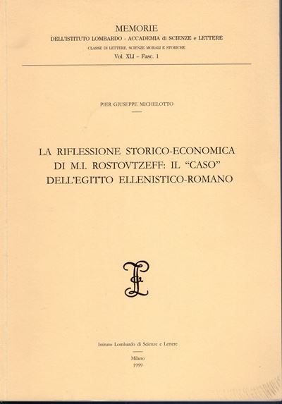 MICHELOTTO G. P., La riflessione storico-economica di M. I. Rostovtzeff: il 'caso' dell'Egitto el...