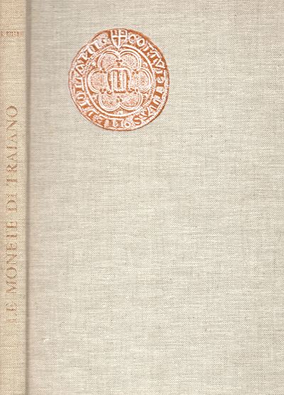 BELLONI G. G., Monete di Traiano. Catalogo del Civico Gabinetto Numismatico Museo Archeologico di...