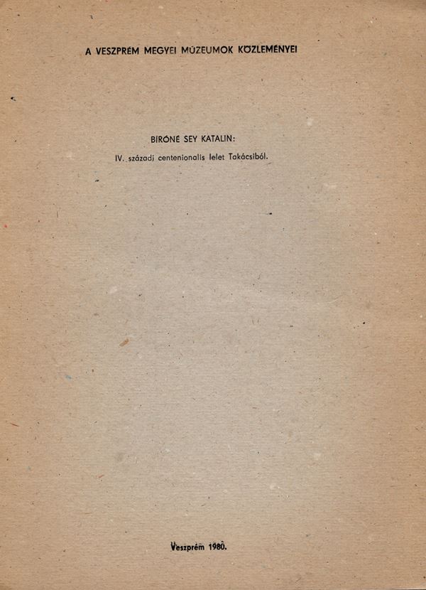 BIRONE SEY K. - A centenional find in Takacsi from the 4th century. Budapest, 1980.  pp. 87 - 96, ill. nel testo. brossura ed. buono stato. raro.
