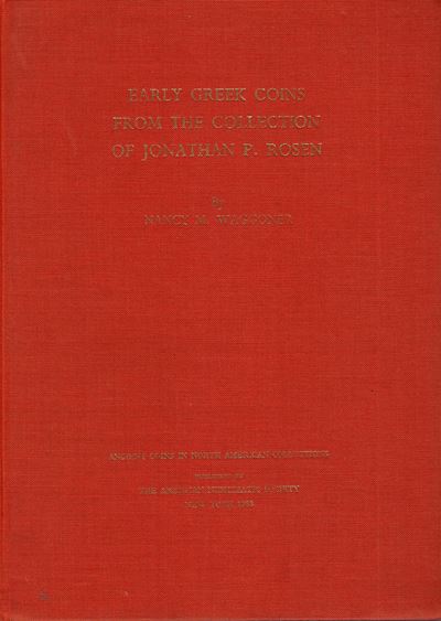 WAGGONER N. M., Early Greek Coins from the Collection of Jonathan P. Rosen