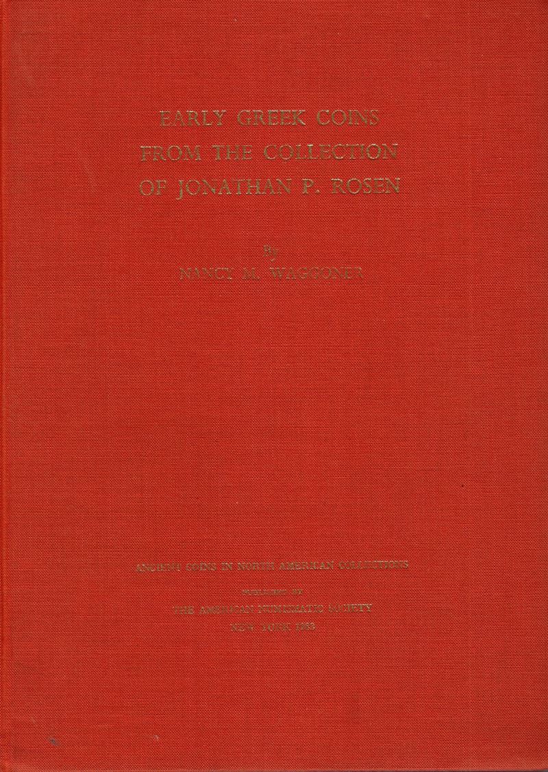 WAGGONER N. M., Early Greek Coins from the Collection of Jonathan P. Rosen