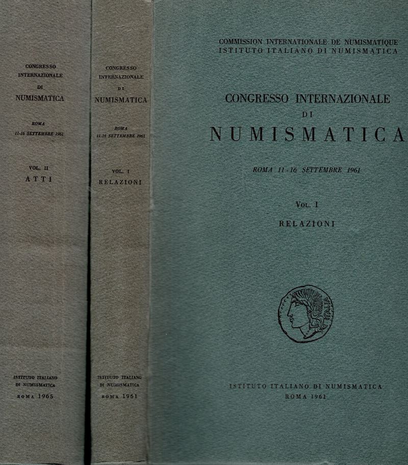 AA. VV., Congresso Internazionale di Numismatica, Roma 11-16 Settembre 1961, Vol. I: Relazioni e ...