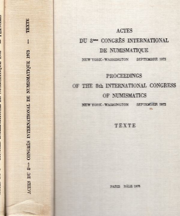 AA.-VV. -  Actes du 8 Congres international de Numismaitque. New York - Washington, Septembre, 1973. 2 volumi completo. Paris-Bale, 1976. pp xiv - 683, tavv. 77 + illustrazioni nel testo. rilegatura e