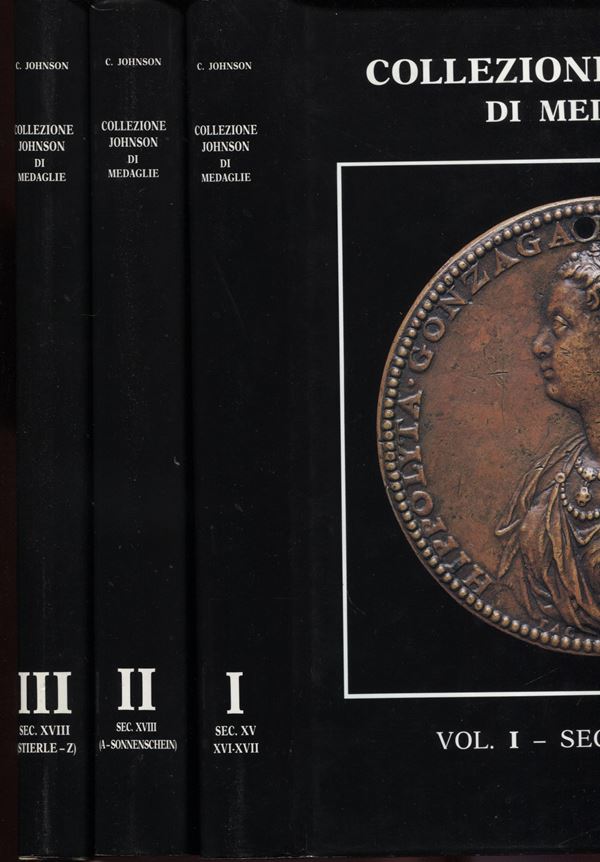 JOHNSON C. - Johnson collection of medals sec. XV - XVIII. 3 Volumes. Milan, 1990. p. xxii - 1064 overall, 849 ill. in the text. rel. editorial, good condition, important collection of medals.
