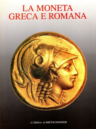 A.A.V.V., La moneta greca e romana - Roma, 2000