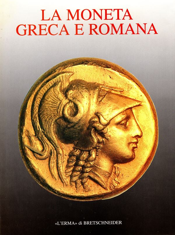 A.A.V.V. -  La moneta greca e romana.  Roma, 2000.  Pp. 161, tavv. 43 b\n + tavv. a colori nel testo di ingrandimenti.  ril. ed. ottimo stato, importanti contributi da parte di importanti studiosi di