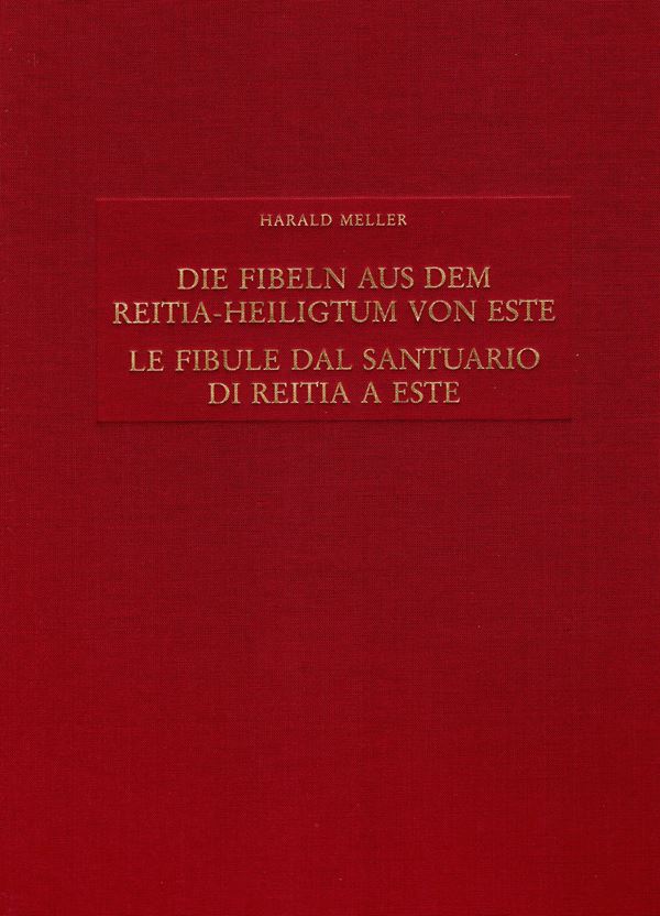 MELLER Harald. - Le fibule dal Santuario di Reitia a Este. Scavi 1880-1916. studio delle forme del tardo la tène. Mainz am Rhein, 2002.  pp 121, tavv. 90, + 2 nel testo. rilegatura editoriale, ottimo