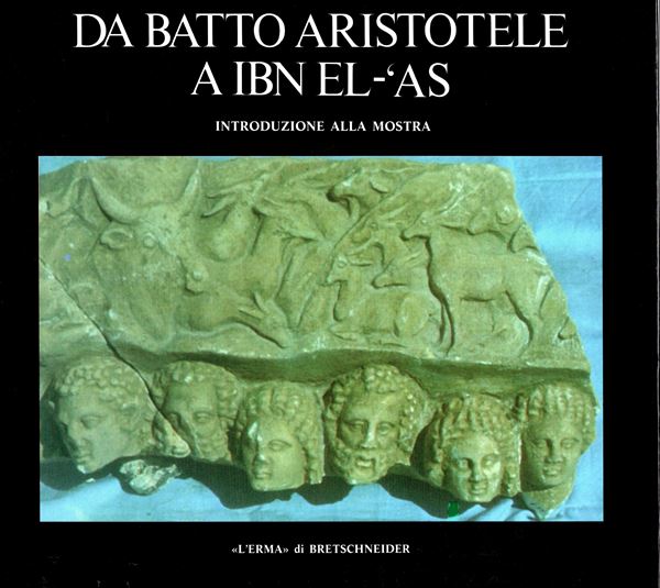 AA.-VV.-  Da Batto Aristotele a Ibn El-'As. Introduzione alla mostra. Roma, 1987.  pp. 79, molte illustrazioni nel testo a colori e b\n. rilegatura editoriale, ottimo stato.