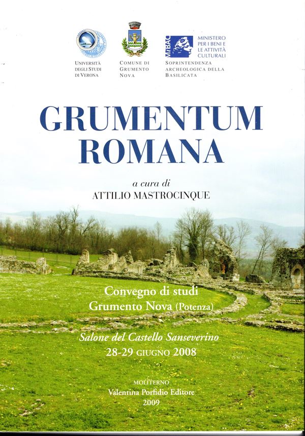 AA.-VV. -  GRUMENTUM romana. Convegno di studi Grumeno Nova 28 - 29 - Giugno, 2008. Moliterno, 2009.  pp 367, molte illustrazioni nel testo. rilegatura editoriale, ottimo stato.