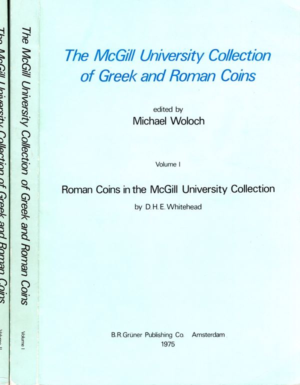 WHITEHEAD  D. H. E. - SHLOSSER  F. E. - The McGill University collection of Greek  and Roman coins Vol. I. Roman Coins. Amsterdam, 1975. pp. xiii + 72, tavv. 25. rilegatura editoriale, buono stato. Vo