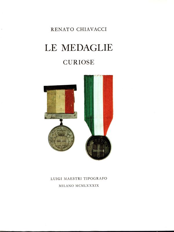 CHIAVACCI Renato. - Le medaglie curiose.  Milano, 1989. pp 37, tavv. 4 a colori. rilegatura editoriale plastificata, ottimo stato, raro.
