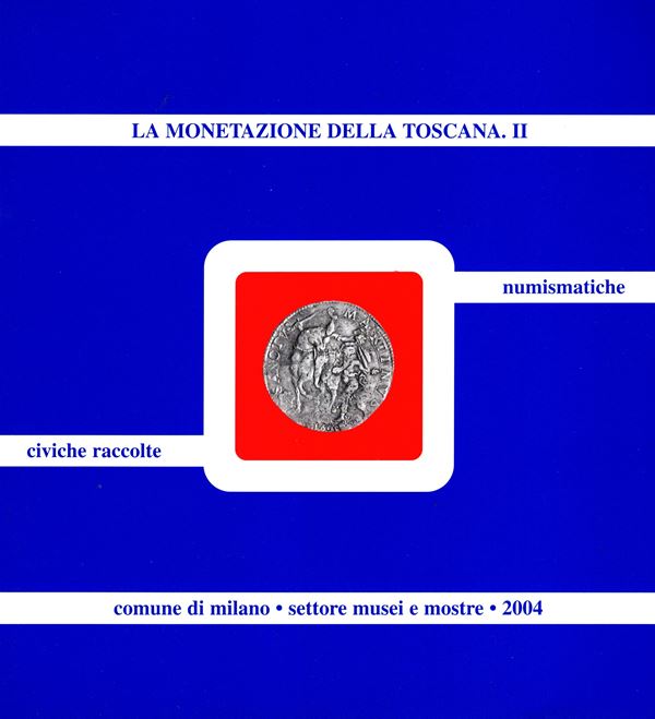 VANNI  Franca Maria -  La monetazione della Toscana nelle Civiche Raccolte Numismatiche di Milano. Parte II: Zecche minori. Milano, 2004. pp 118,  tavv. 30,  + illustrazioni di simboli degli zecchieri