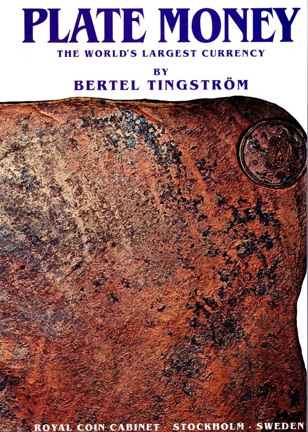 TINGSTROM Bertel - PLATE MONEY. The World's largest currency. Stockholm, 1986. pp 344, tavole, 96, + illustrazioni varie nel testo. legatura ed. ottimo stato, raro e ricercato.