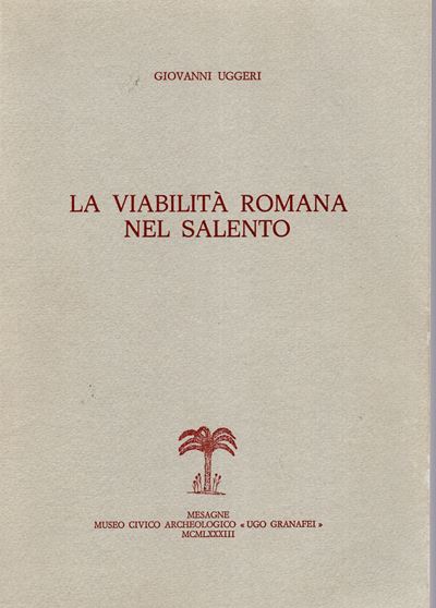 UGGERI Giovanni, La viabilità romana nel Salento