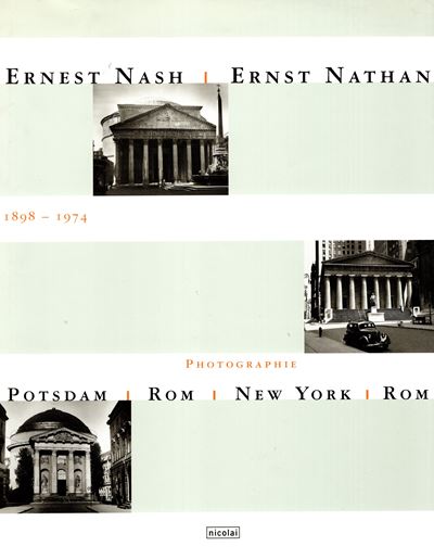 AA.-VV., Ernest Nash. Ernst Nathan 1898 - 1974, Berlino, 2000, 239 pagine, illustrazioni a colori