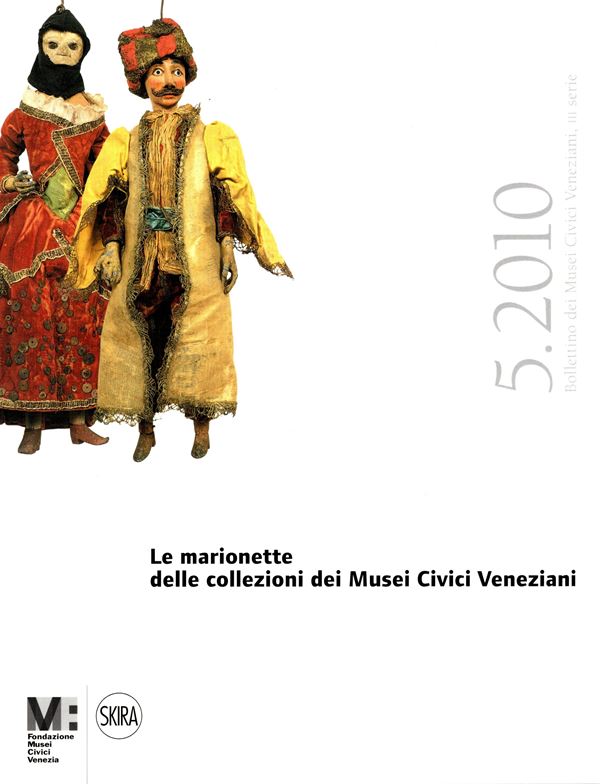 AA.-VV. - Bollettino dei Musei Civici Veneziani N. 5. 2010. Le marionette delle collezioni dei Musei Civici Veneziani. Contiene due ottimi contributi numismatici di Asolati e della Crisafulli su ripos