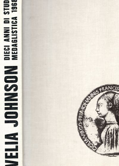 Cesare Johnson, Velia Johnson: Dieci anni di studi di medaglistica 1968 - 1978