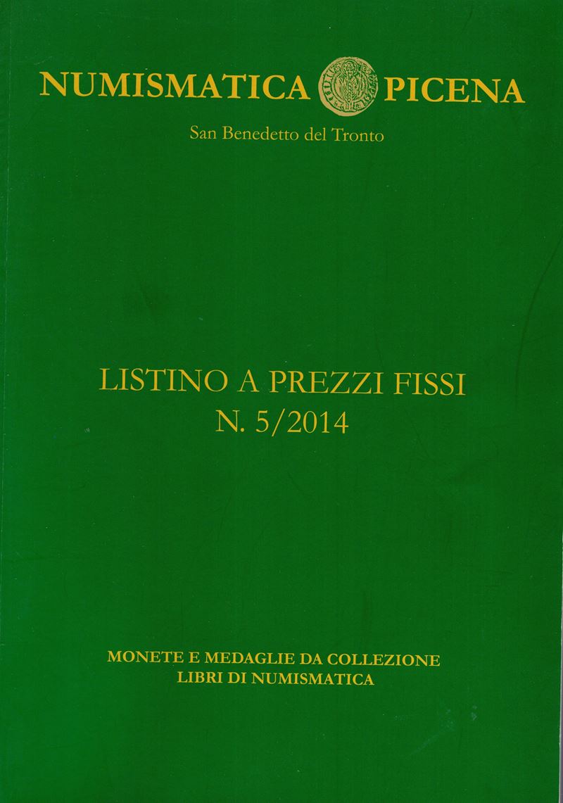 NUMISMATICA PICENA, Listino a prezzi fissi N. 5 - San Benedetto del Tronto, 2014
