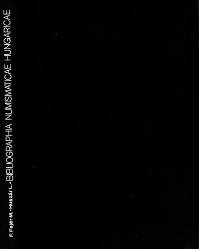 FEJER F. Maria e HUSZAR LAJOS, Bibliografia della numismatica ungherese