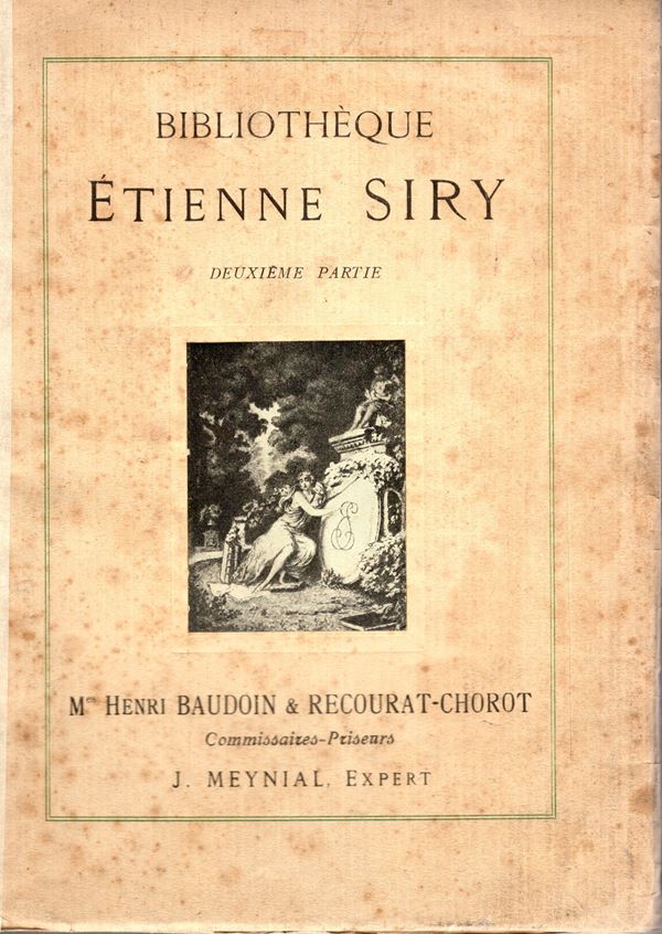 MEYNAL J. - Paris, 26\29 - October, 1925. Bibliotheque de feu Etienne Siry. II partie. Livres anciens et modernes. Pp 108,  nn. 359-1078. brossura ed. sciupata, interno ottimo stato intonso, raro.