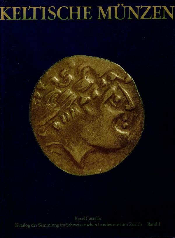 CASTELIN  K. -  Keltische munzen. Katalog der sammlung des Schweizerischen Landesmueums Zurich. Zurich, 1978.  pp. 235, tavv. 80. ril ed ottimo stato. importante lavoro con 1405 monete descritte e ill
