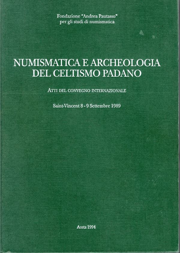 A.A.V.V. – Numismatica e Archeologia del celtismo padano. Atti conv. Intern. Saint-Vincent 8\9 Settembre 1989.  Aosta, 1994.  Pp. 195, tavv. e ill. nel testo. rilegatura  rigida editoriale ottimo stat